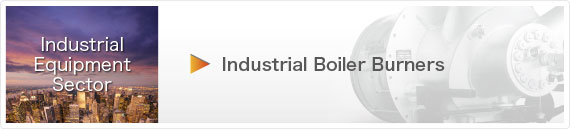 Industrial Equipment Sector. Industrial Boiler Burners.